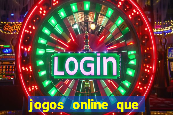 jogos online que pagam dinheiro de verdade