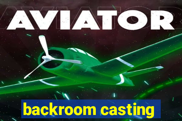 backroom casting