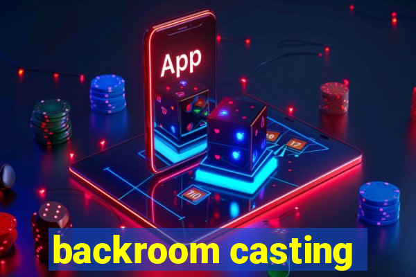 backroom casting