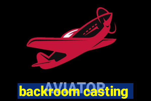 backroom casting