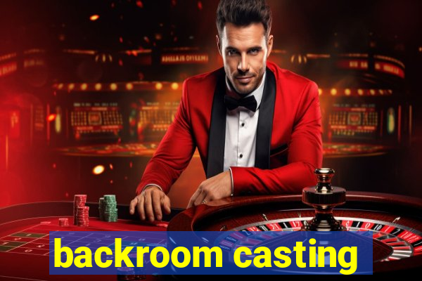 backroom casting