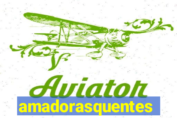 amadorasquentes.com