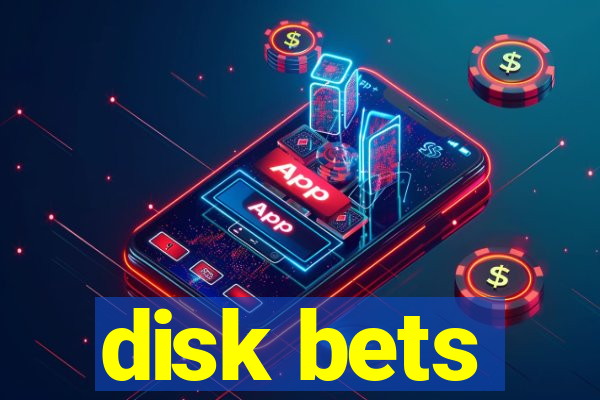 disk bets