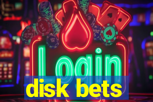 disk bets