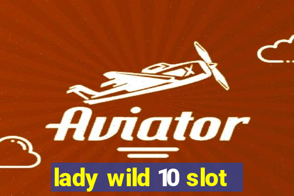 lady wild 10 slot