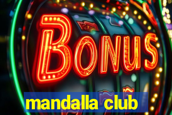 mandalla club