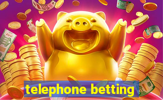 telephone betting