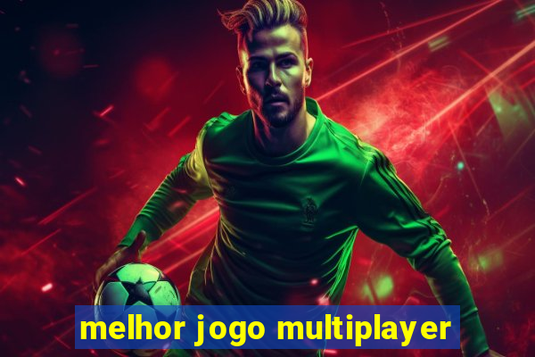 melhor jogo multiplayer