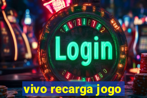 vivo recarga jogo