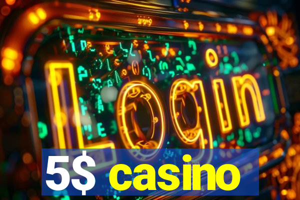 5$ casino