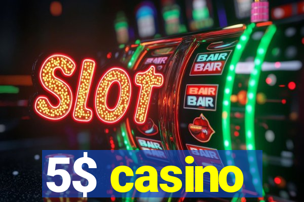 5$ casino