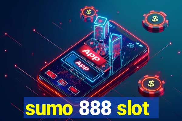 sumo 888 slot