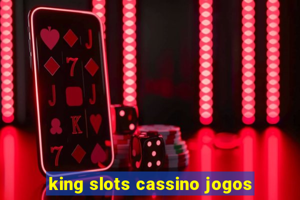 king slots cassino jogos