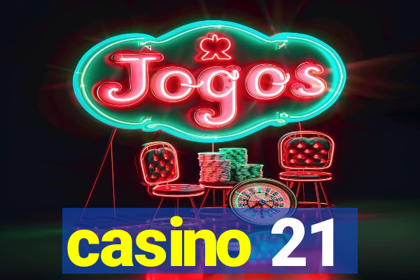 casino 21