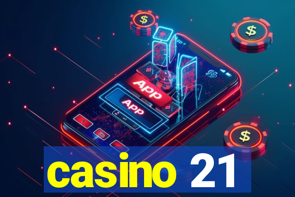 casino 21