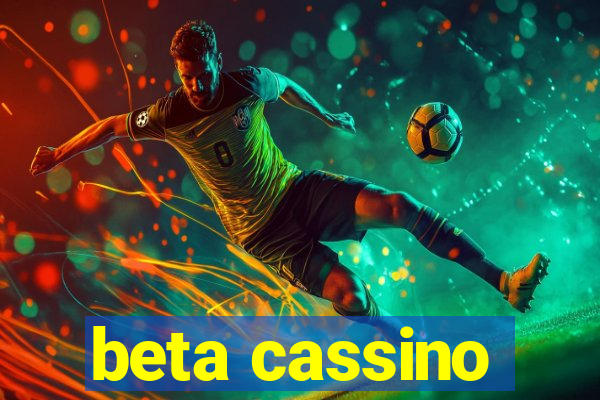 beta cassino