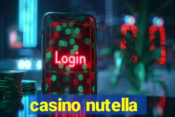 casino nutella