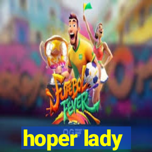 hoper lady