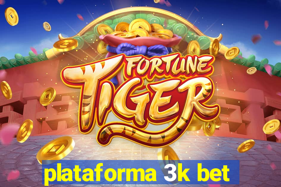 plataforma 3k bet