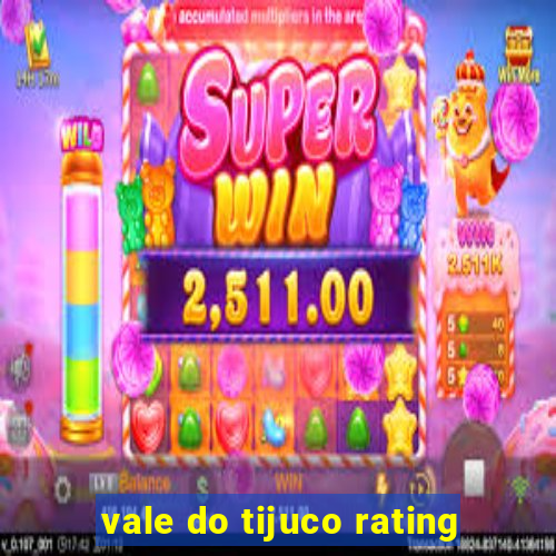 vale do tijuco rating