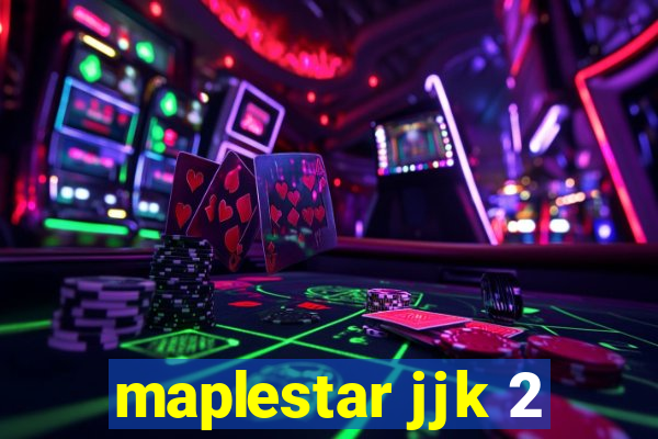 maplestar jjk 2