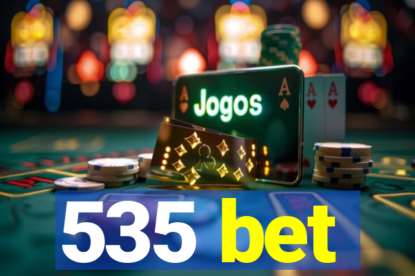 535 bet