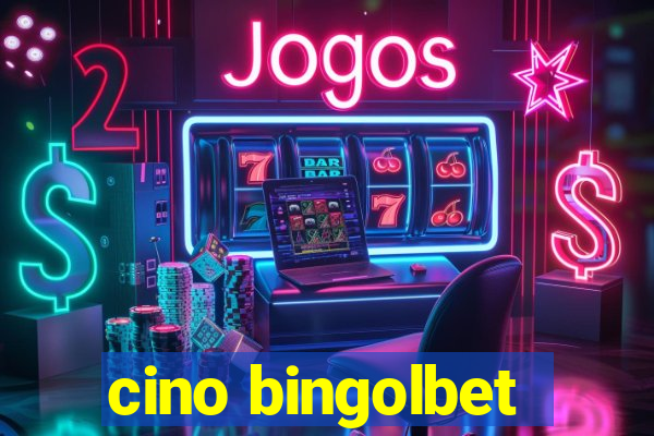 cino bingolbet