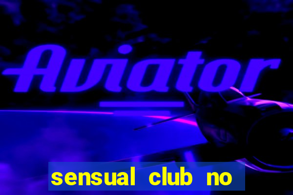 sensual club no esporte interativo