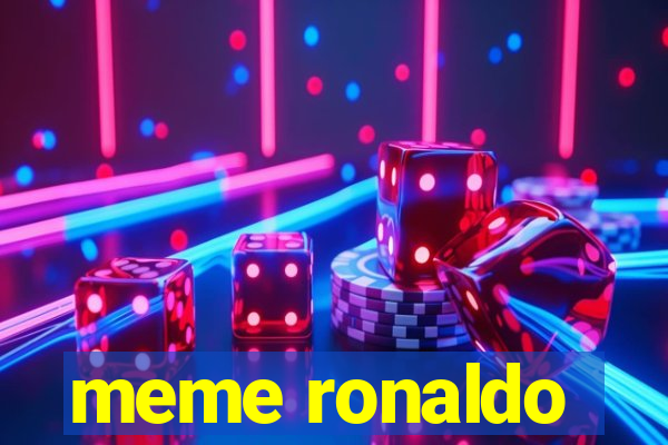 meme ronaldo