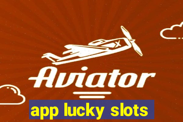 app lucky slots