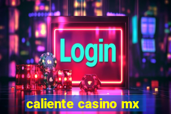 caliente casino mx