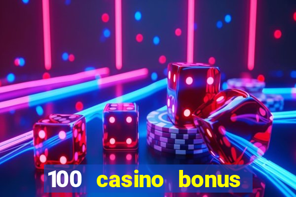 100 casino bonus in deutschland