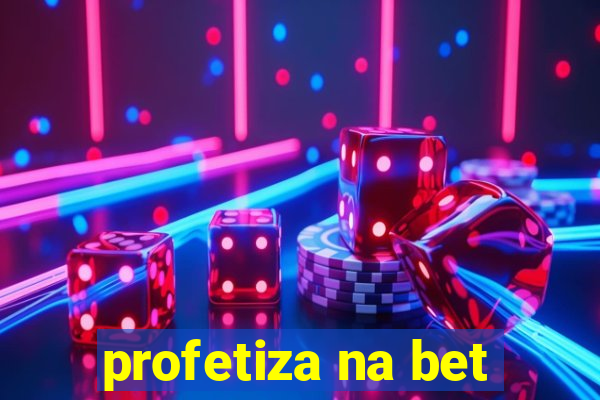 profetiza na bet