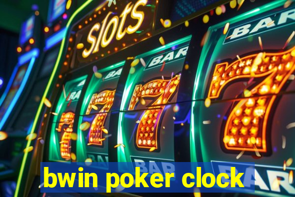 bwin poker clock