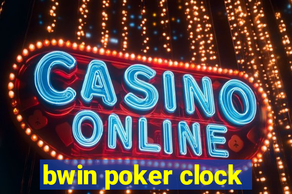 bwin poker clock