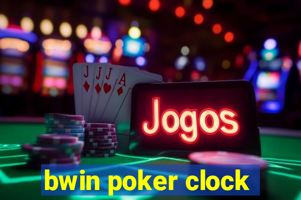 bwin poker clock