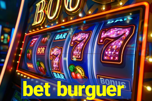 bet burguer