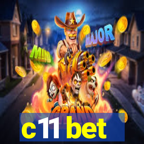 c11 bet