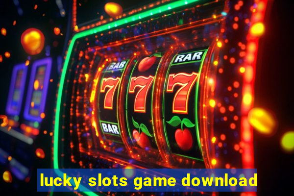 lucky slots game download