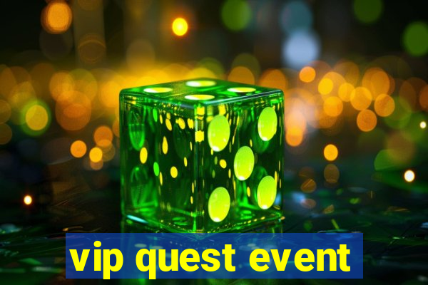 vip quest event