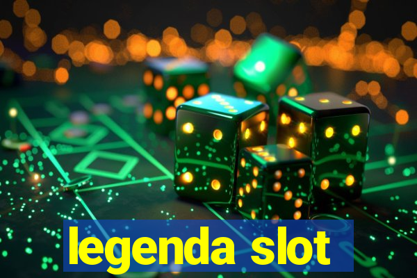 legenda slot