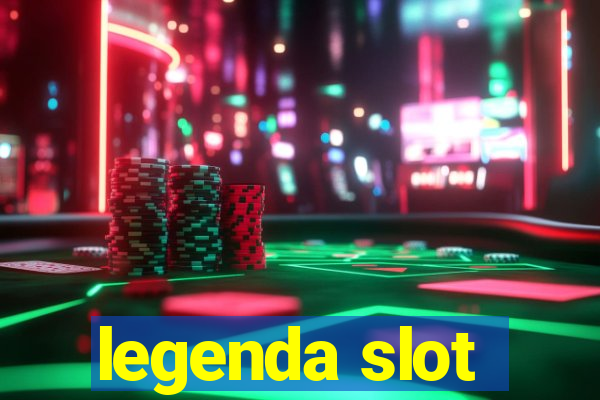 legenda slot