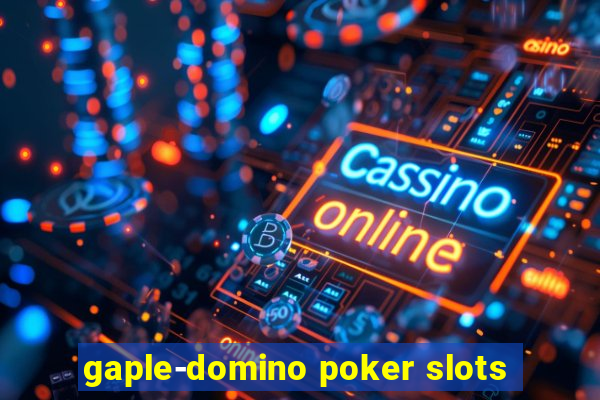 gaple-domino poker slots