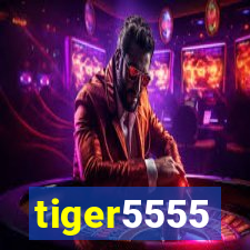 tiger5555