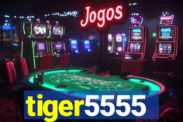 tiger5555