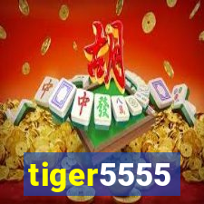 tiger5555