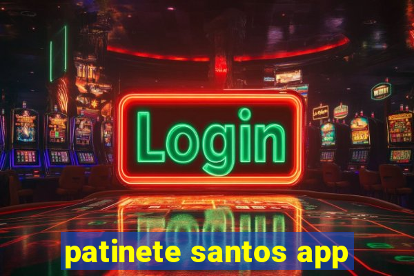 patinete santos app