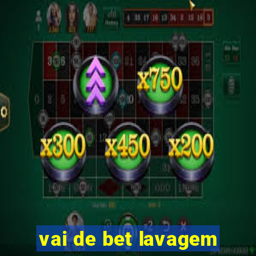 vai de bet lavagem