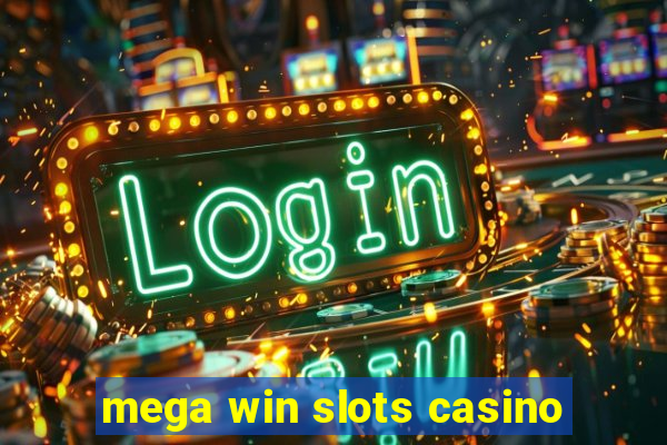 mega win slots casino