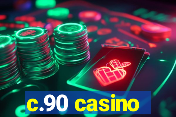 c.90 casino